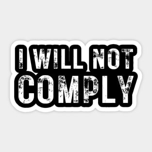 I Will Not Comply Sticker